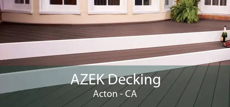 AZEK Decking Acton - CA