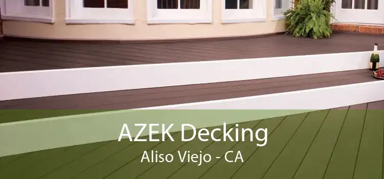 AZEK Decking Aliso Viejo - CA