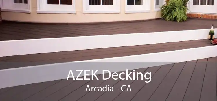 AZEK Decking Arcadia - CA