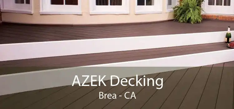 AZEK Decking Brea - CA