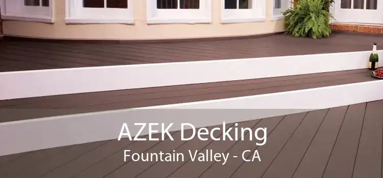 AZEK Decking Fountain Valley - CA