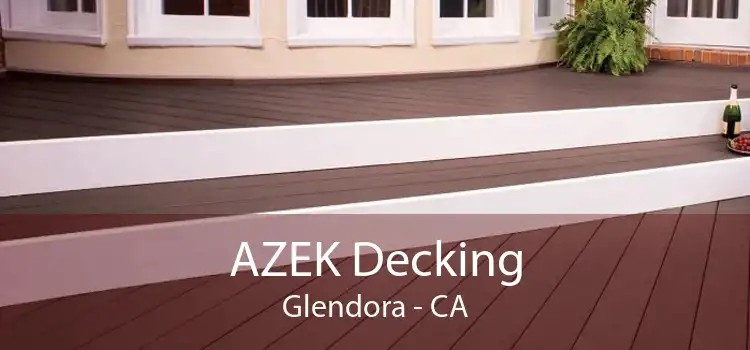 AZEK Decking Glendora - CA