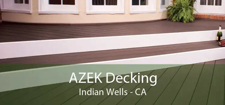 AZEK Decking Indian Wells - CA