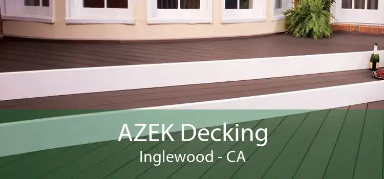 AZEK Decking Inglewood - CA