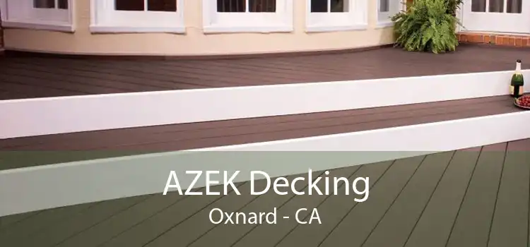 AZEK Decking Oxnard - CA