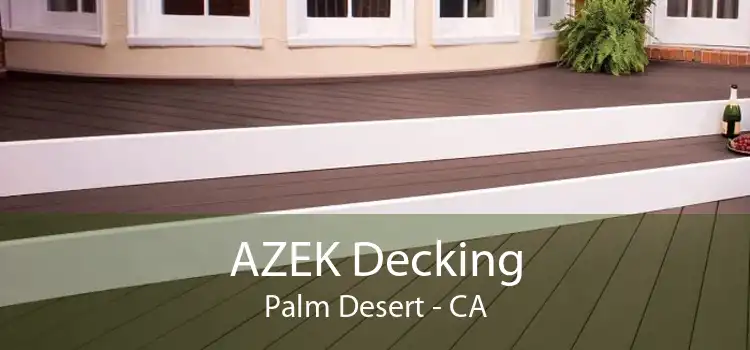 AZEK Decking Palm Desert - CA