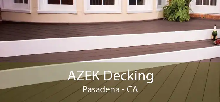 AZEK Decking Pasadena - CA