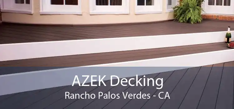 AZEK Decking Rancho Palos Verdes - CA