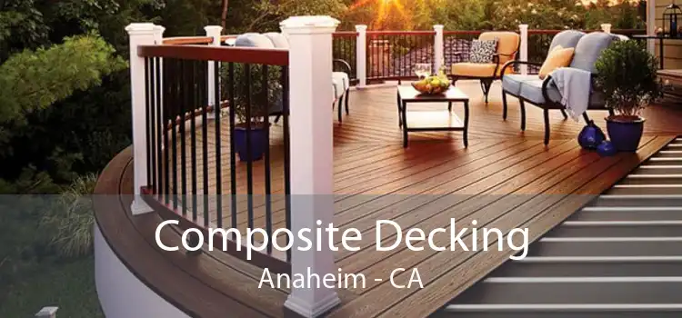 Composite Decking Anaheim - CA