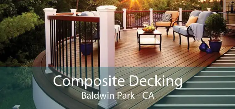 Composite Decking Baldwin Park - CA