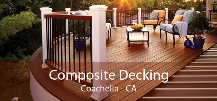 Composite Decking Coachella - CA