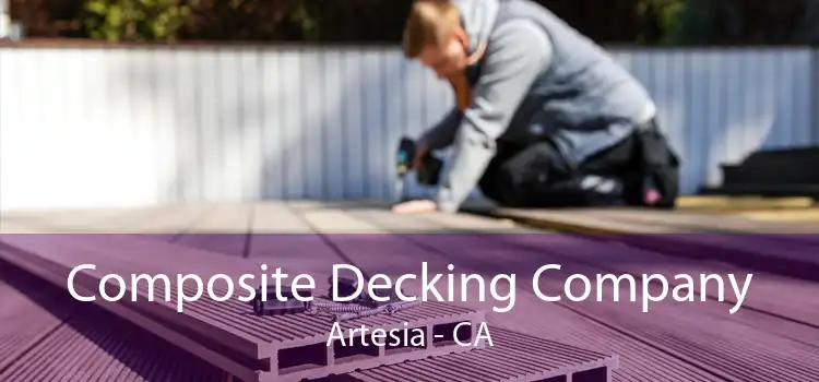 Composite Decking Company Artesia - CA