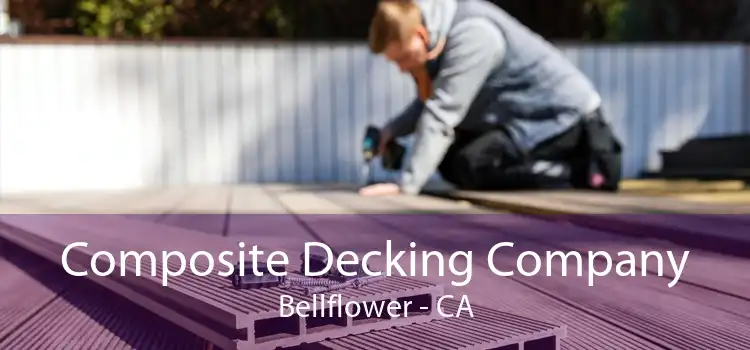 Composite Decking Company Bellflower - CA