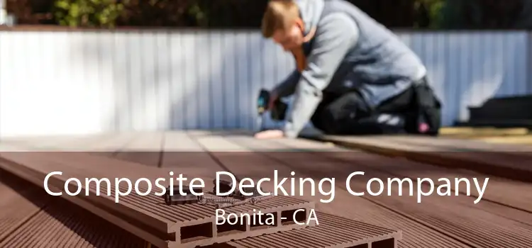 Composite Decking Company Bonita - CA