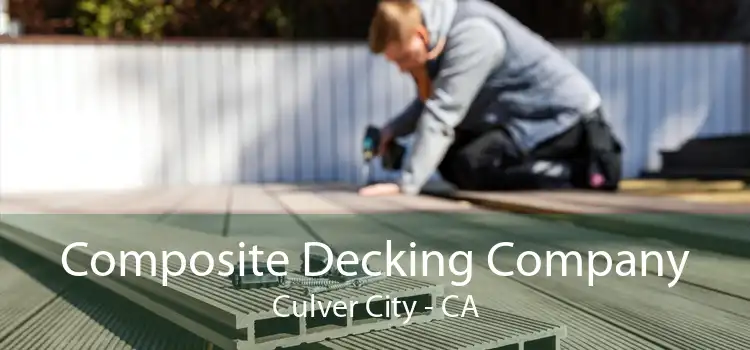 Composite Decking Company Culver City - CA