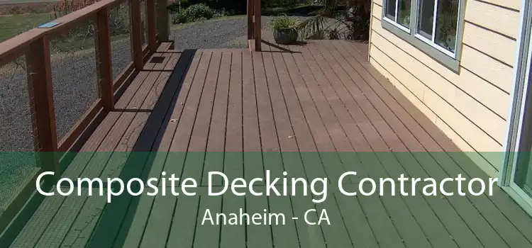 Composite Decking Contractor Anaheim - CA