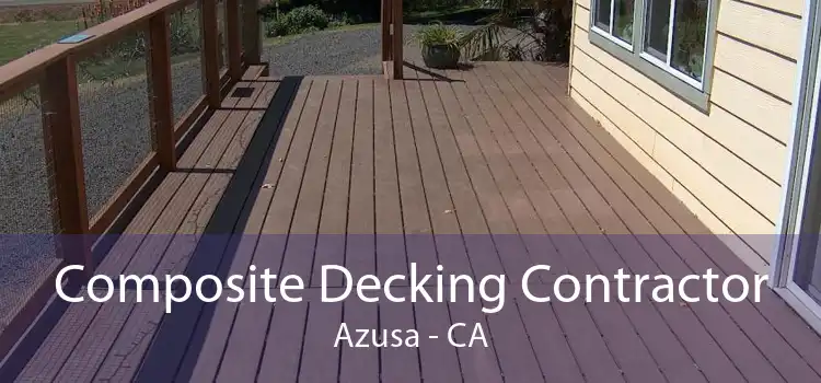 Composite Decking Contractor Azusa - CA