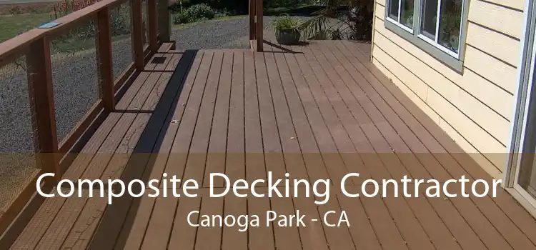 Composite Decking Contractor Canoga Park - CA