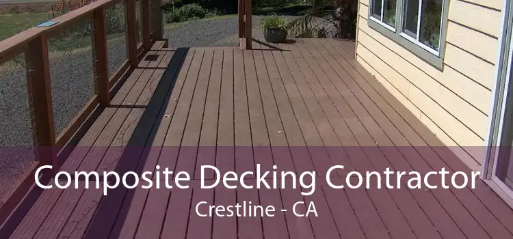 Composite Decking Contractor Crestline - CA