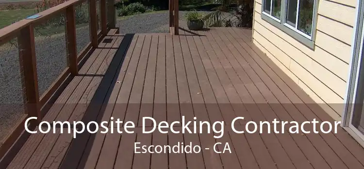 Composite Decking Contractor Escondido - CA