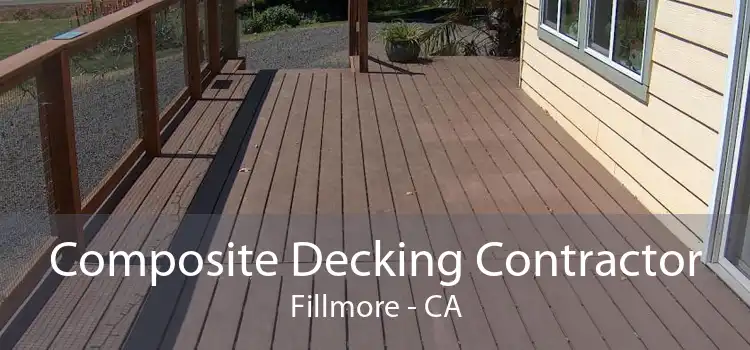 Composite Decking Contractor Fillmore - CA