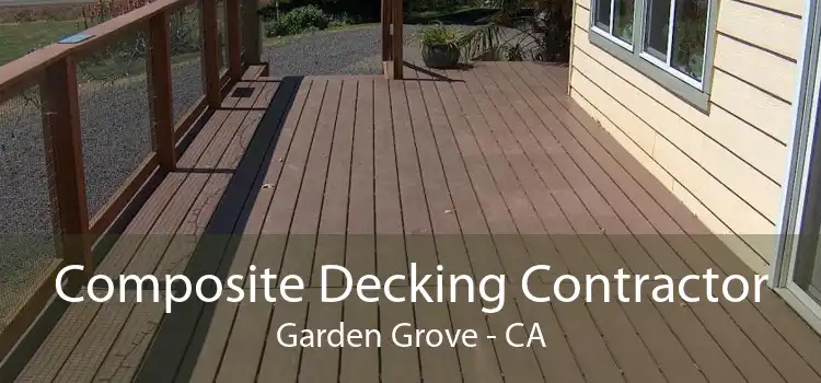 Composite Decking Contractor Garden Grove - CA