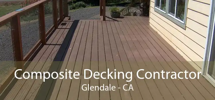 Composite Decking Contractor Glendale - CA