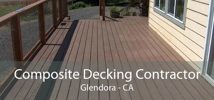 Composite Decking Contractor Glendora - CA