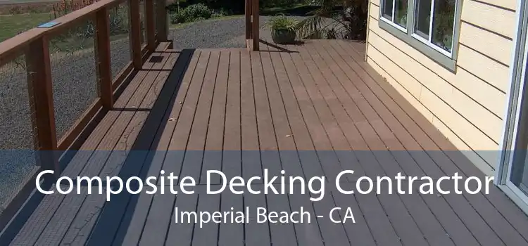 Composite Decking Contractor Imperial Beach - CA