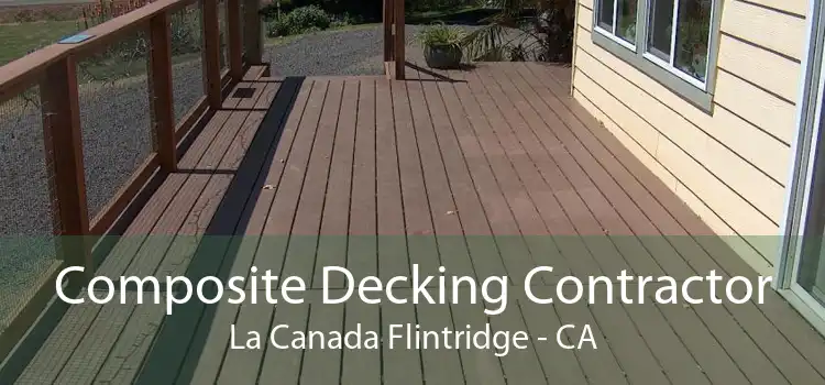 Composite Decking Contractor La Canada Flintridge - CA