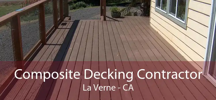 Composite Decking Contractor La Verne - CA