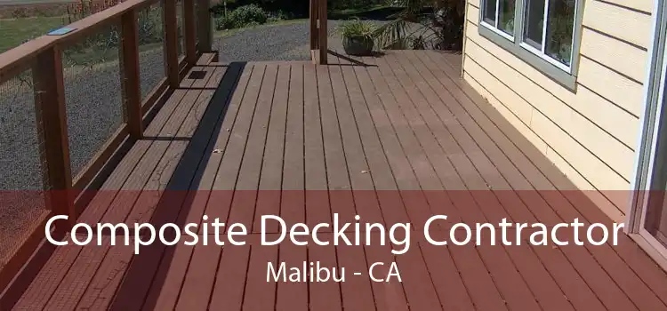 Composite Decking Contractor Malibu - CA