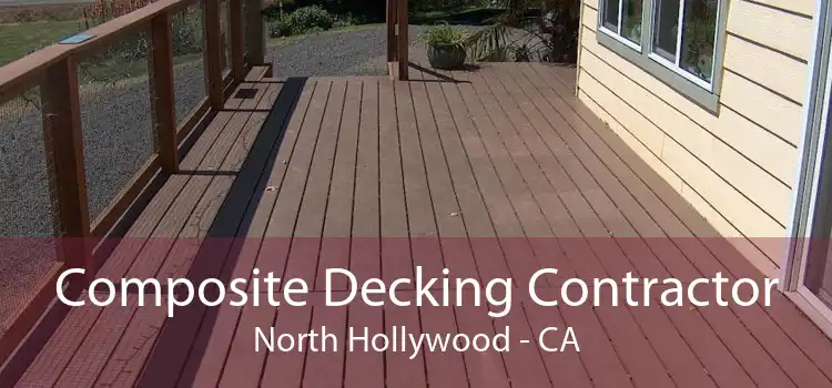 Composite Decking Contractor North Hollywood - CA