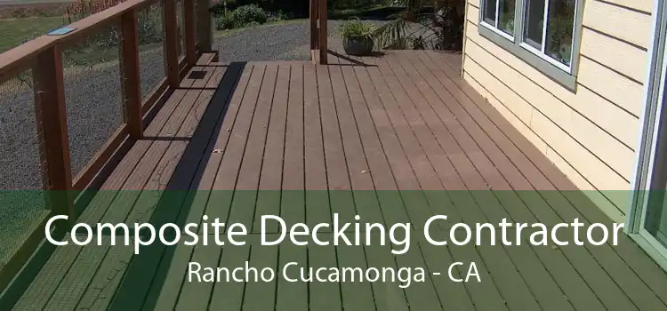 Composite Decking Contractor Rancho Cucamonga - CA