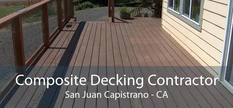 Composite Decking Contractor San Juan Capistrano - CA