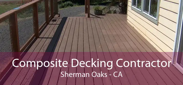 Composite Decking Contractor Sherman Oaks - CA