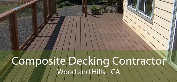 Composite Decking Contractor Woodland Hills - CA