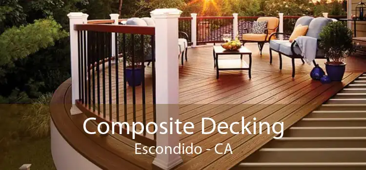 Composite Decking Escondido - CA