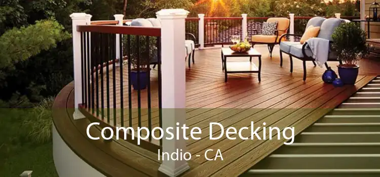 Composite Decking Indio - CA