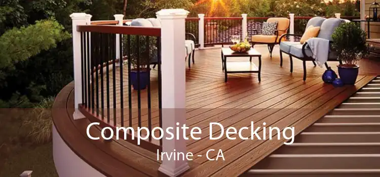 Composite Decking Irvine - CA