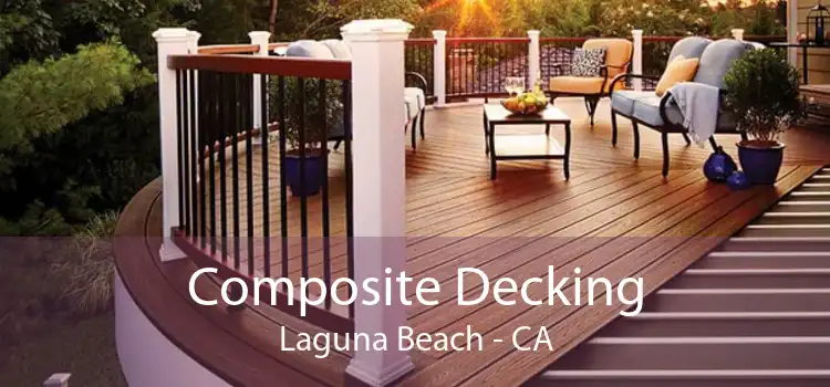 Composite Decking Laguna Beach - CA