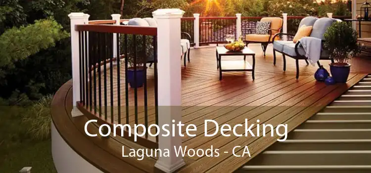 Composite Decking Laguna Woods - CA