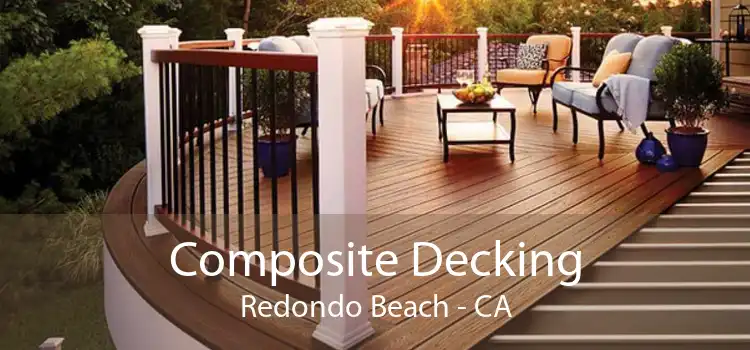 Composite Decking Redondo Beach - CA