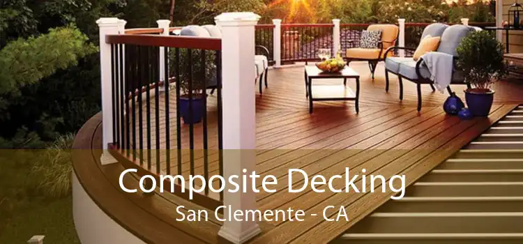 Composite Decking San Clemente - CA