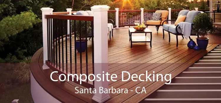 Composite Decking Santa Barbara - CA