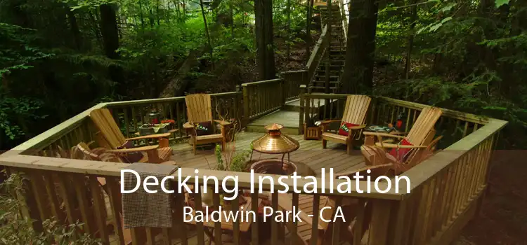 Decking Installation Baldwin Park - CA