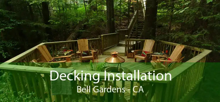 Decking Installation Bell Gardens - CA