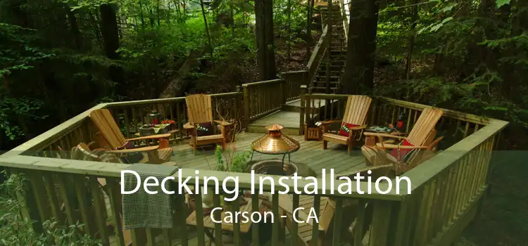 Decking Installation Carson - CA