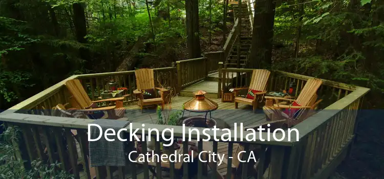 Decking Installation Cathedral City - CA