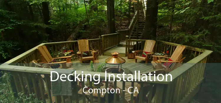 Decking Installation Compton - CA